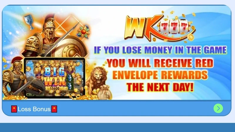 WK777 Loss Bonus for all players at WK777